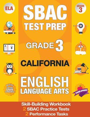 Sbac Test Prep Grade 3 California English Language Arts: 2 Smarter Balanced Practice Tests and Workbook, Caaspp Test Grade 3, Practice Tests Californi