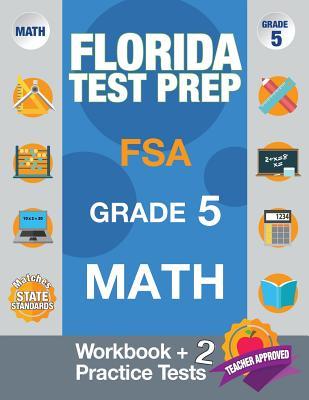 Florida Test Prep FSA Grade 5 Math: Math Workbook & 2 Practice Tests, FSA Practice Test Book Grade 5, Getting Ready for 5th Grade Subscription
