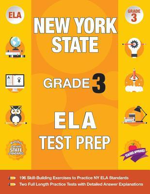 New York State Grade 3 Ela Test Prep: New York 3rd Grade Ela Test Prep Workbook with 2 NY State Tests for Grade 3