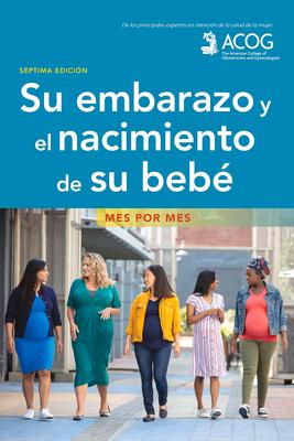 Su Embarazo Y El Nacimiento de Su Bebe: Mes Por Mes