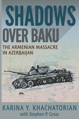 Shadows Over Baku: The Armenian Massacre in Azerbaijan