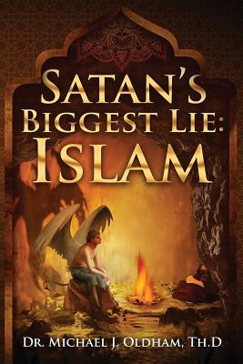 Satan's Biggest Lie: Islam