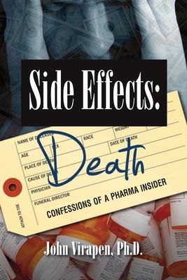 Side Effects: Death-Confessions of a Pharma Insider (B&W)