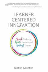Learner-Centered Innovation: Spark Curiosity, Ignite Passion and Unleash Genius Subscription