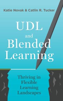 UDL and Blended Learning: Thriving in Flexible Learning Landscapes