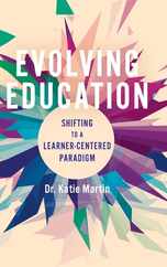 Evolving Education: Shifting to a Learner-Centered Paradigm Subscription