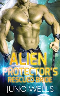 Alien Protector's Rescued Bride: A SciFi Alien Romance