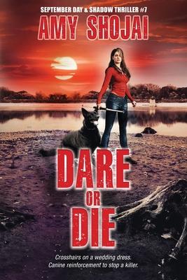 Dare Or DIe: A Dog Lover's Crime Thriller Suspense