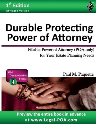 Durable Protecting Power of Attorney: Fillable Power of Attorney (POA Only) For Your Estate Planning Needs