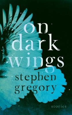 On Dark Wings: Stories