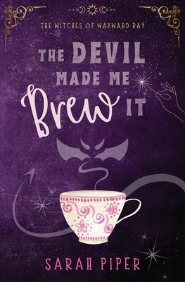 The Devil Made Me Brew It: A Paranormal Romantic Comedy