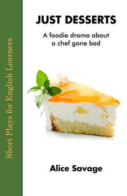 Just Desserts: A foodie drama about a chef gone bad