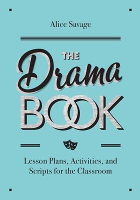 The Drama Book: Lesson Plans, Activities, and Scripts for English-Language Learners