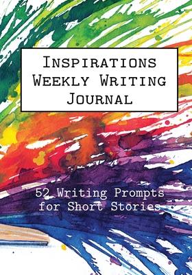 Inspirations Weekly Writing Journal: 52 Writing Prompts for Short Stories Subscription