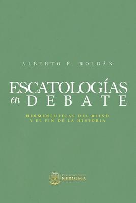 Escatologia en Debate: Hermenuticas del reino y el fin de la historia