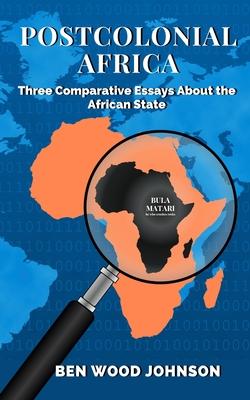 Postcolonial Africa: Three Comparative Essays about the African State Subscription