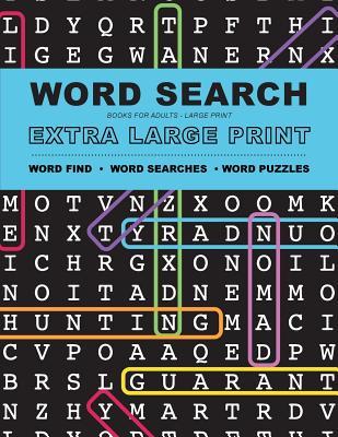 Word Search Books for Adults: Extra Large Print Word Find - Word Searches - And Word Puzzles