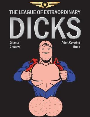 The League of Extraordinary Dicks: Adult Coloring Book