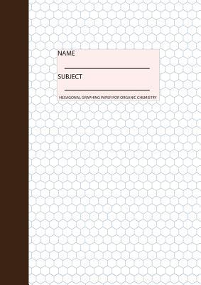 Organic Chemistry Notebook: Hexagonal Graph Paper, 100 pages