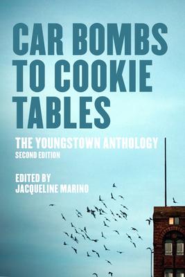 Car Bombs to Cookie Tables: The Youngstown Anthology