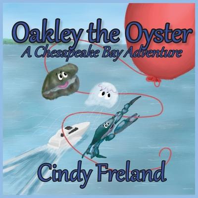 Oakley the Oyster: A Chesapeake Bay Adventure