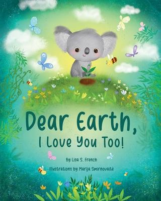 Dear Earth, I Love You Too!