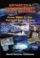 Antarctica and the Secret Space Program: From WWII to the Current Space Race Subscription