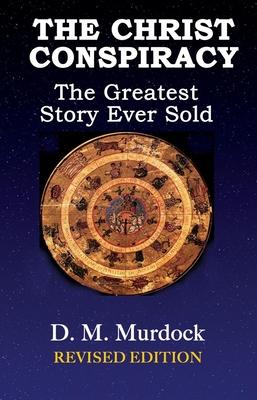 The Christ Conspiracy: The Greatest Story Ever Sold