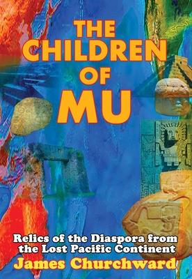 The Children of Mu: Relics of the Diaspora from the Lost Pacific Continent