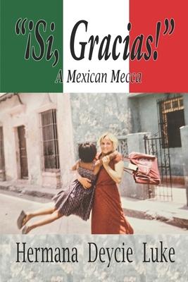 Si Gracias: A Mexican Mecca