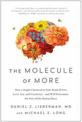 The Molecule of More: How a Single Chemical in Your Brain Drives Love, Sex, and Creativity--And Will Determine the Fate of the Human Race Subscription