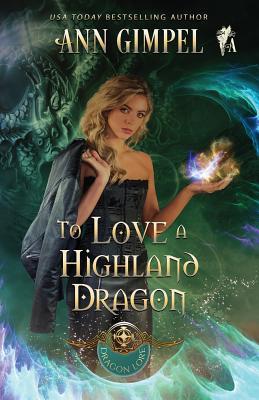 To Love a Highland Dragon: Highland Fantasy Romance Subscription
