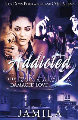 Addicted to the Drama 2: Damaged Love