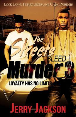 The Streets Bleed Murder 3: Loyalty Has No Limits