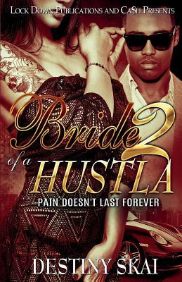 Bride of a Hustla 2: Pain Doesn't Last Forever