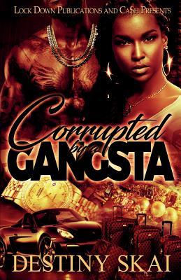 Corrupted by a Gangsta