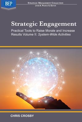 Strategic Engagement: Practical Tools to Raise Morale and Increase Results: Volume II System-Wide Activities Subscription
