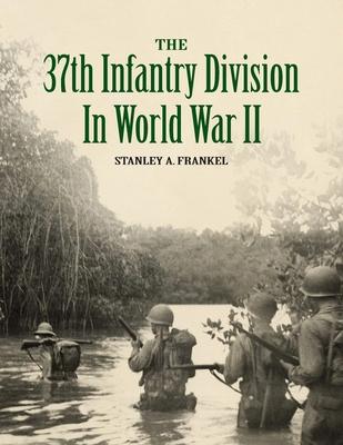 The 37th Infantry Division in World War II