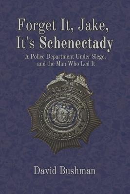 Forget It, Jake, It's Schenectady: The True Story Behind the Place Beyond the Pines