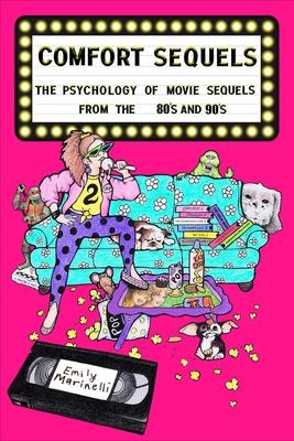 Comfort Sequels: The Psychology of Movie Sequels from the 80s and 90s