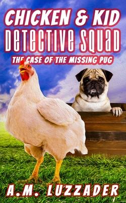 Chicken and Kid Detective Squad The Case of the Missing Pug Subscription