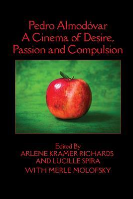 Pedro Almodvar: A Cinema of Desire, Passion and Compulsion