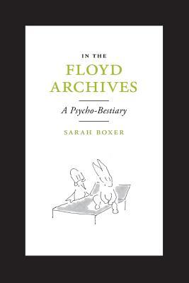 In the Floyd Archives: A Psycho-Bestiary