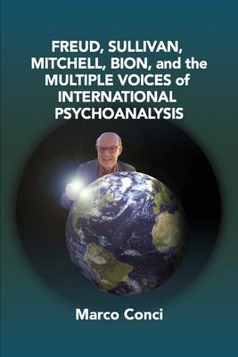 Freud, Sullivan, Mitchell, Bion, And The Multiple Voices Of International Psychoanalysis Subscription