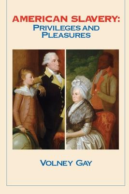 American Slavery: Privileges and Pleasures