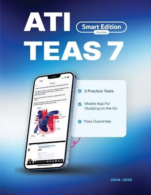 ATI TEAS 7 Study Guide: Smart Edition Academy TEAS 7 Prep Book with 3 Online Practice Tests