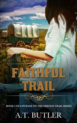 Faithful Trail: Historical Women's Fiction Saga