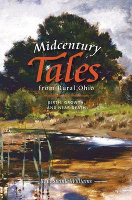 Midcentury Tales from Rural Ohio: Birth, Growth, and Near Death