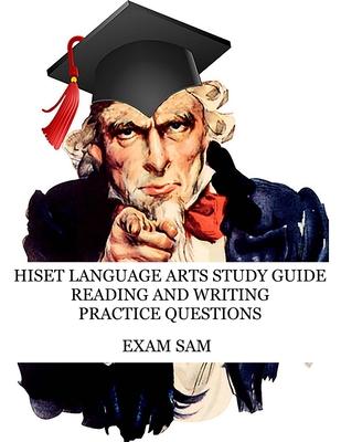 HiSET Language Arts Study Guide: 575 Practice Questions for the Reading and Writing High School Equivalency Tests