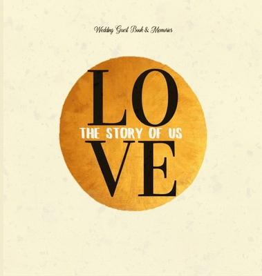Wedding Guest Book & Memories. Love: The Story of Us: Begin your story at your wedding ceremony. Subscription